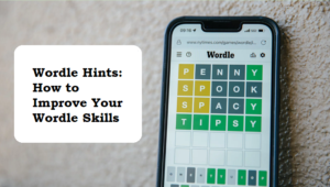 Wordle Hints: How to Improve Your Wordle Skills